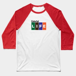 Colorful Life Baseball T-Shirt